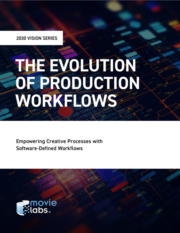 MovieLabs 2030 Vision Series: The Evolution of Production Workflows